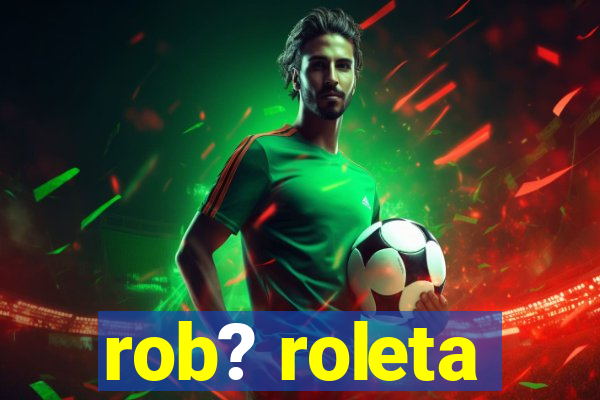 rob? roleta