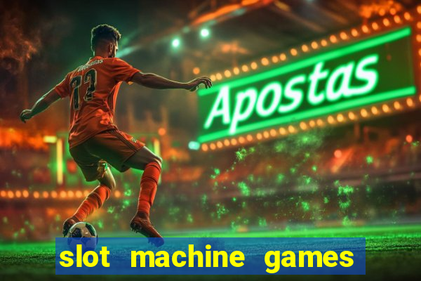 slot machine games with bonus