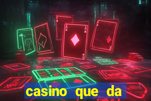 casino que da bonus sem deposito