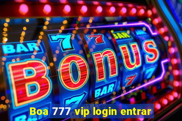 Boa 777 vip login entrar