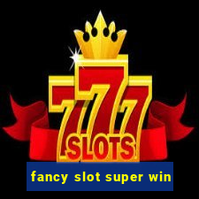 fancy slot super win