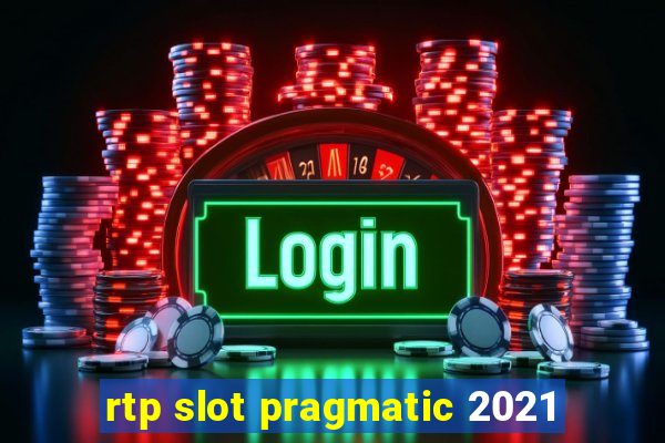 rtp slot pragmatic 2021