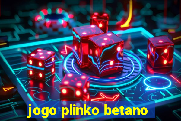 jogo plinko betano