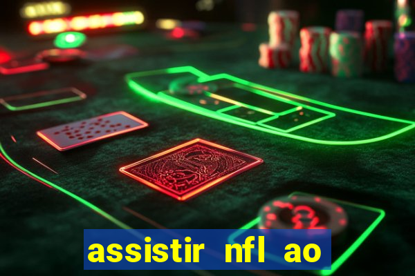 assistir nfl ao vivo gratis