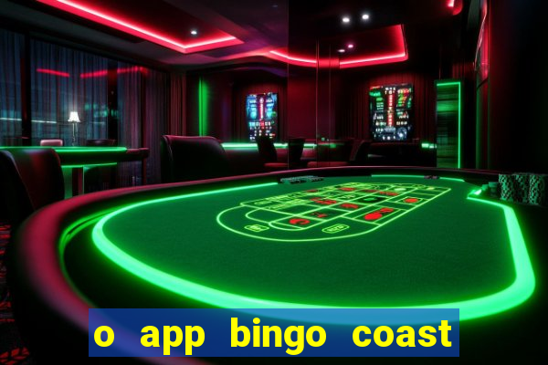 o app bingo coast paga mesmo