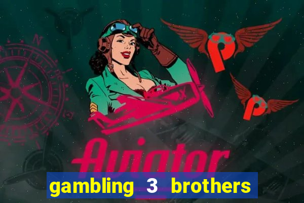 gambling 3 brothers bistro and casino