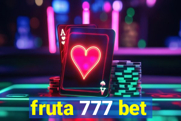 fruta 777 bet