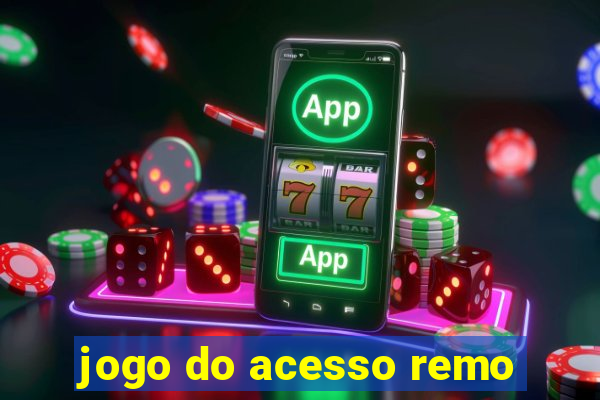 jogo do acesso remo