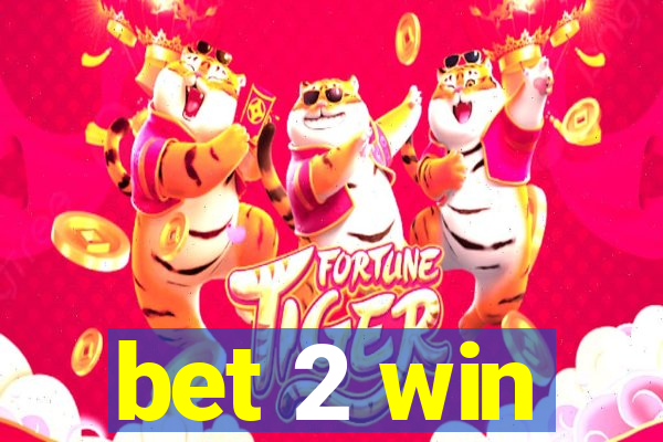 bet 2 win