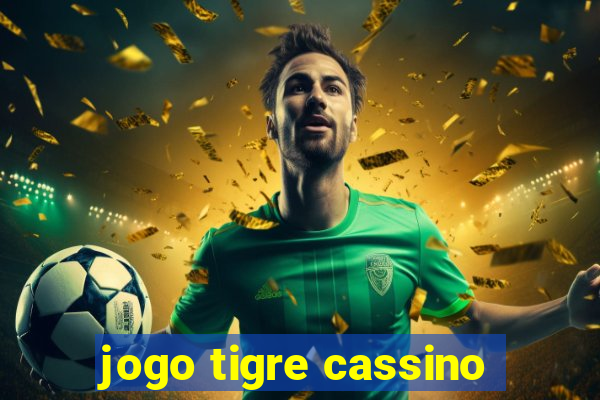 jogo tigre cassino