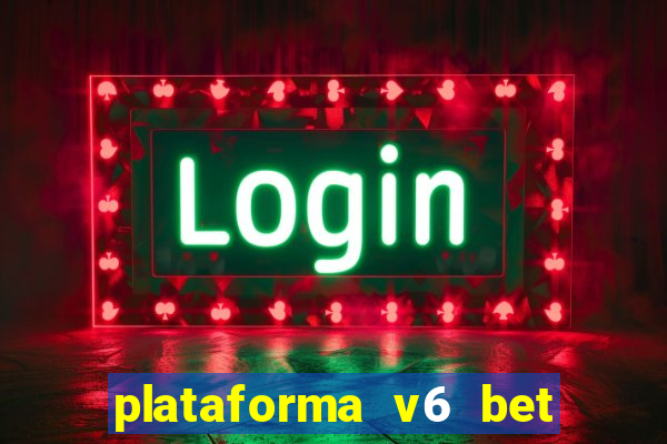 plataforma v6 bet paga mesmo