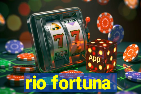 rio fortuna