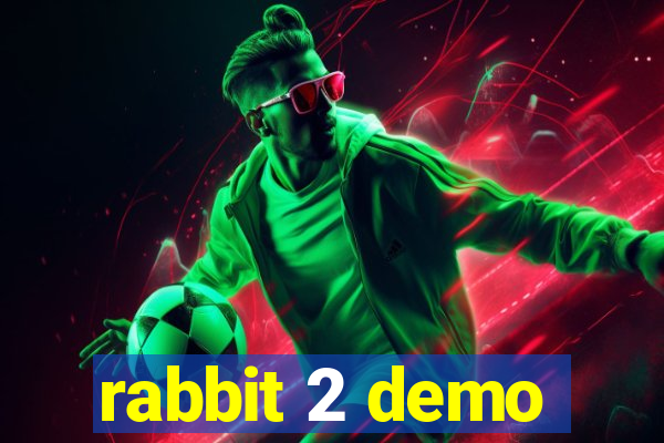 rabbit 2 demo