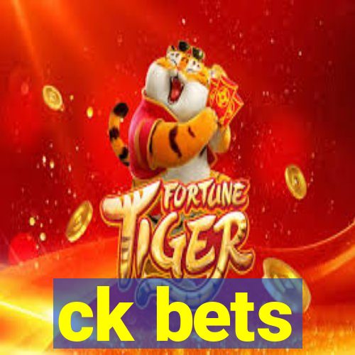 ck bets