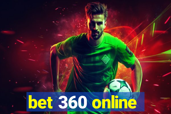 bet 360 online