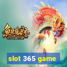 slot 365 game