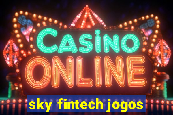 sky fintech jogos