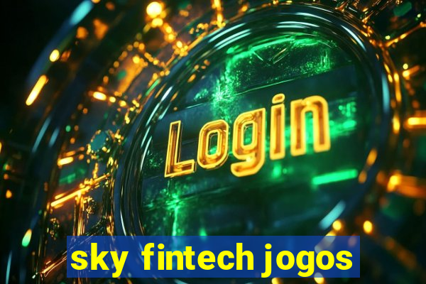 sky fintech jogos