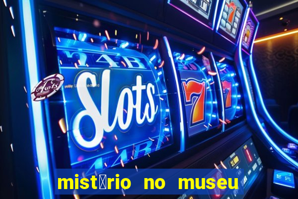 mist茅rio no museu imperial pdf gr谩tis mist茅rio