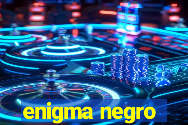 enigma negro