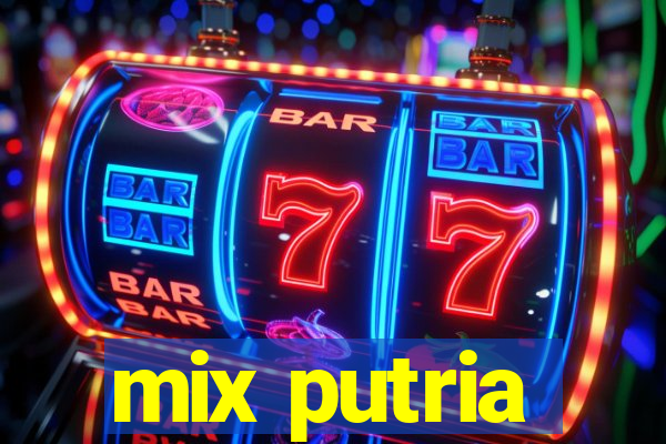 mix putria