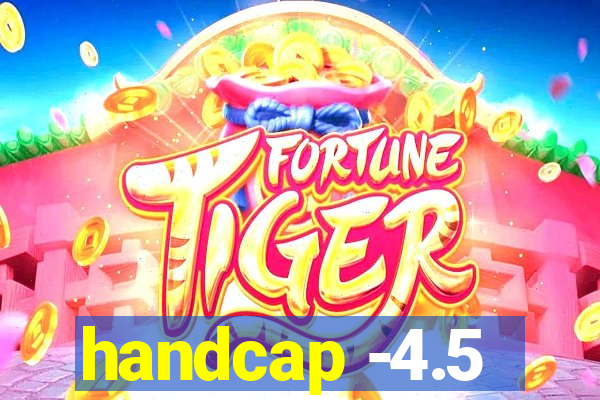 handcap -4.5