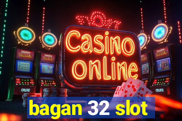 bagan 32 slot