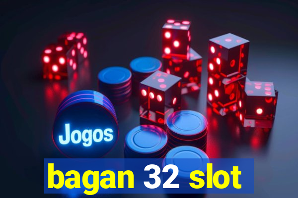 bagan 32 slot