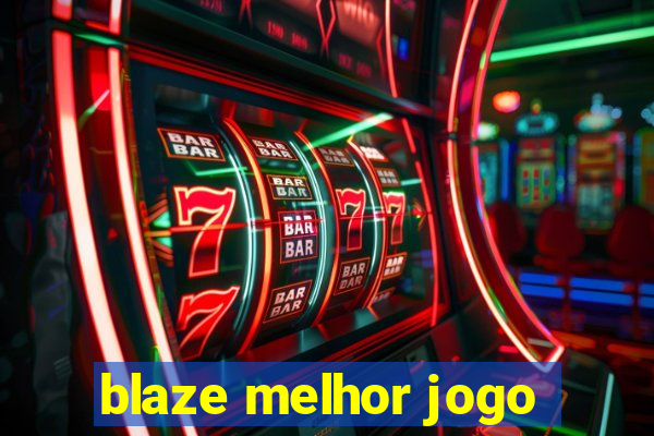 blaze melhor jogo