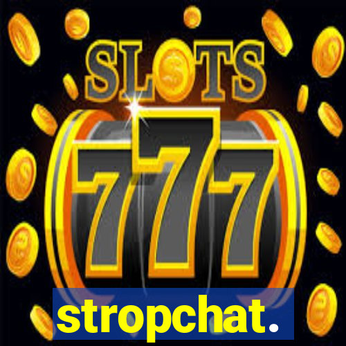 stropchat.