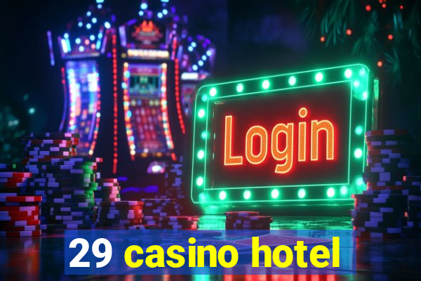 29 casino hotel