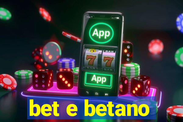 bet e betano