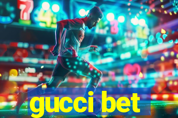 gucci bet