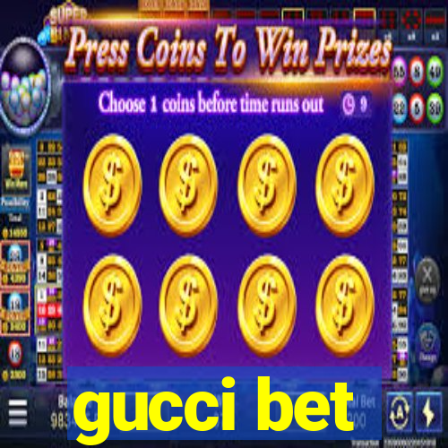 gucci bet