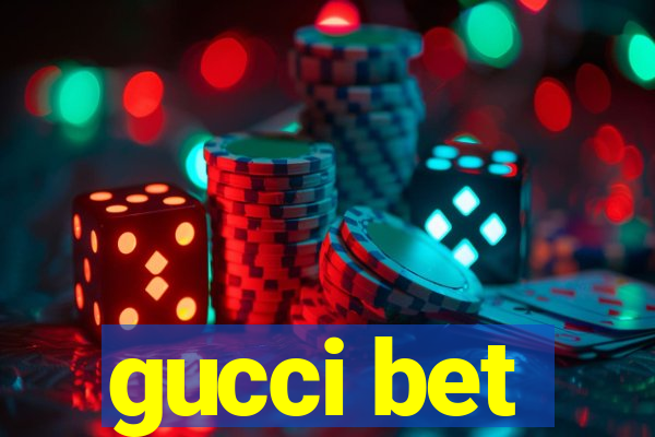 gucci bet