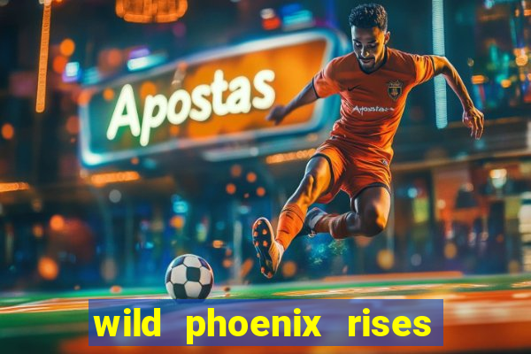 wild phoenix rises slot free play