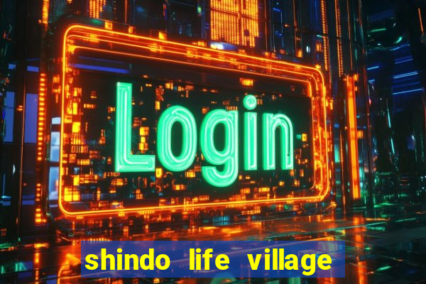 shindo life village blaze private server codes