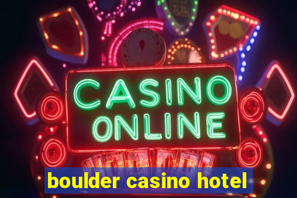 boulder casino hotel