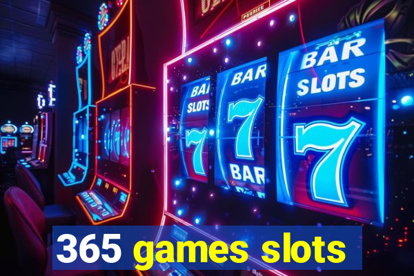 365 games slots