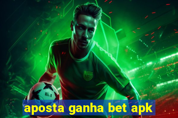 aposta ganha bet apk