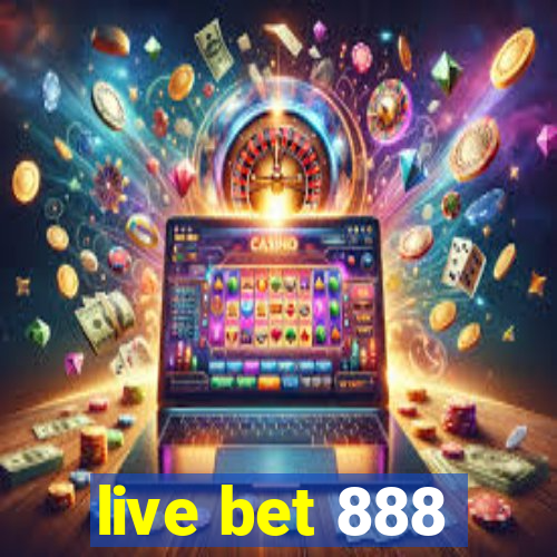 live bet 888