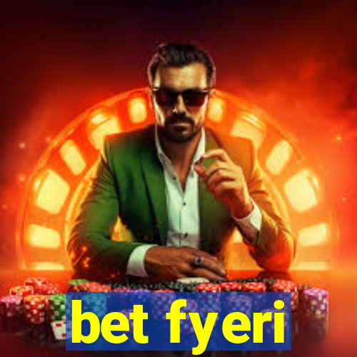 bet fyeri