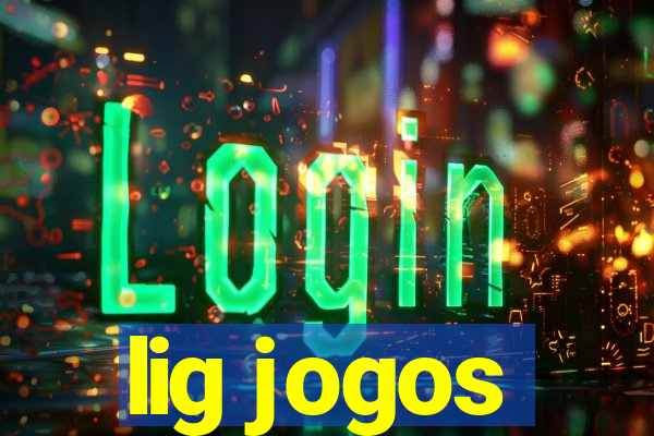 lig jogos