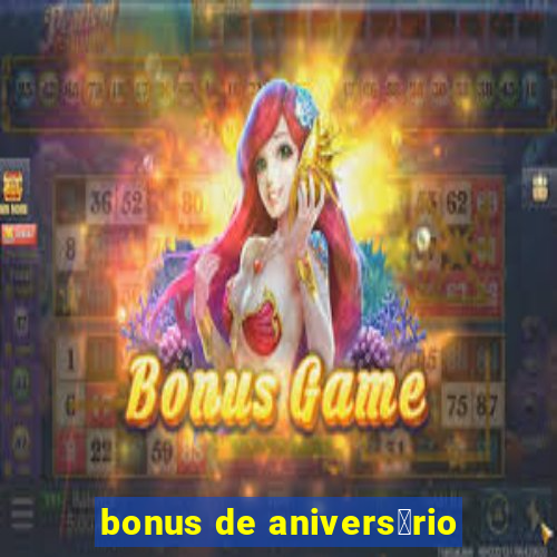 bonus de anivers谩rio