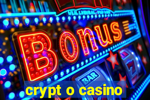 crypt o casino