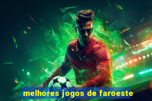 melhores jogos de faroeste