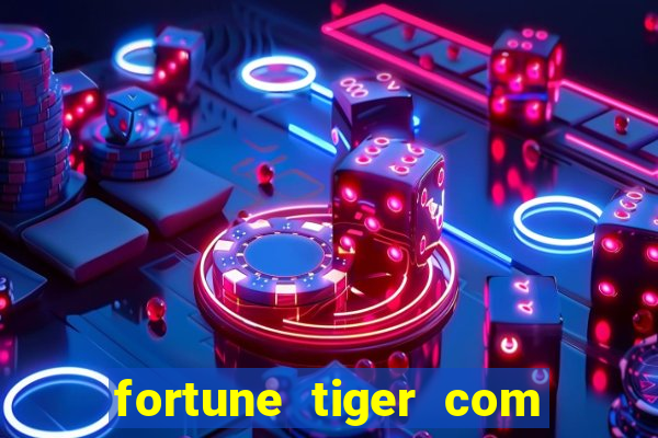 fortune tiger com bonus de cadastro