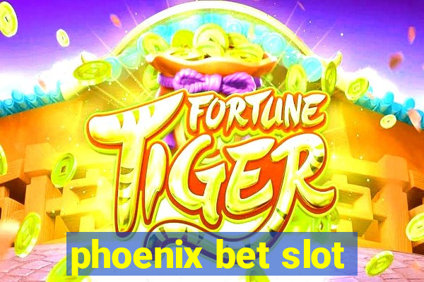 phoenix bet slot