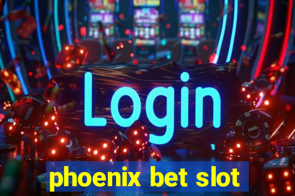 phoenix bet slot