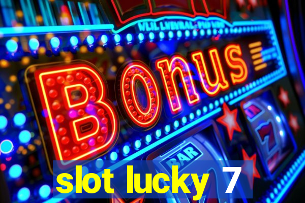 slot lucky 7